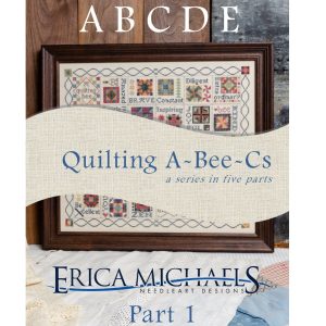 Quilting A-Bee-Cs (part ONE) by Erica Michaels