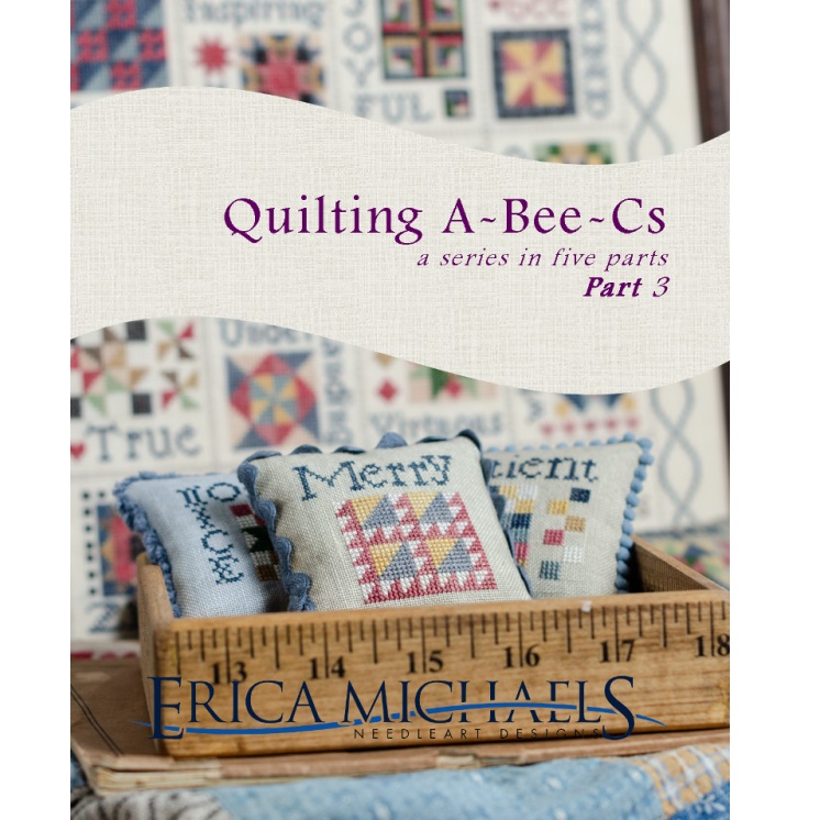 Quilting A-Bee-Cs (part THREE) by Erica Michaels