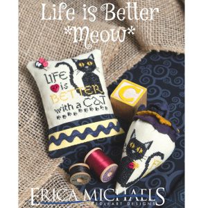 Life is Better *Meow* by Erica Michaels
