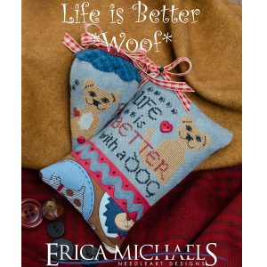 Life is Better Woof by Erica Michaels