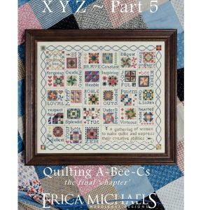 Quilting A-Bee-Cs (part FIVE) by Erica Michaels