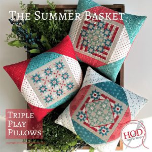 Triple Play Pillows ~ The Summer Basket by Hands On Design