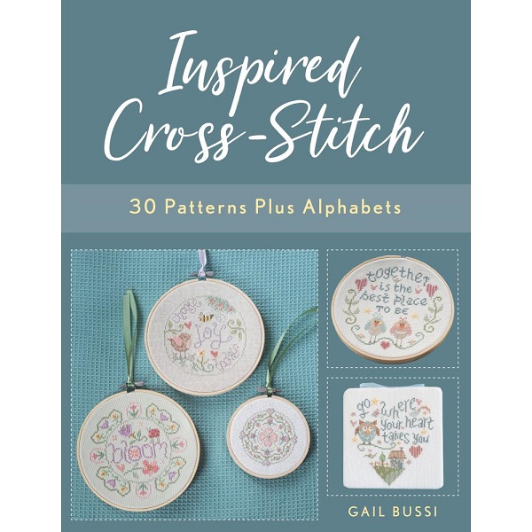 Inspired Cross Stitch by Gail Bussi, published by Stackpole Books