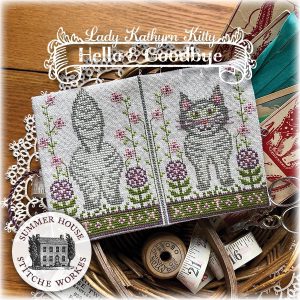 Hello & Goodbye ~ Lady Kathryn Kitty by Summer House Stitche Workes