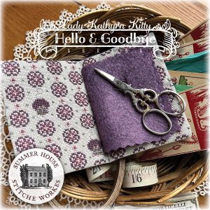 Hello & Goodbye ~ Lady Kathryn Kitty by Summer House Stitche Workes