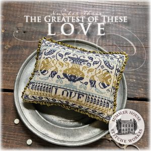 Greatest of These, #3 ~ Love by Summer House Stitche Workes