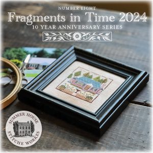 Fragments In Time, 2024 ~ 10 Year Anniversaries by Summer House Stitche Workes